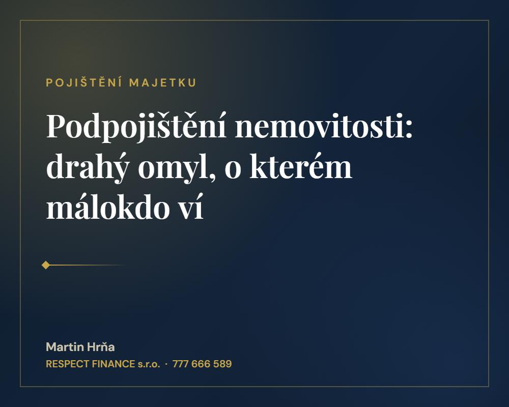 Podpojištění nemovitosti: drahý omyl, o kterém málokdo ví